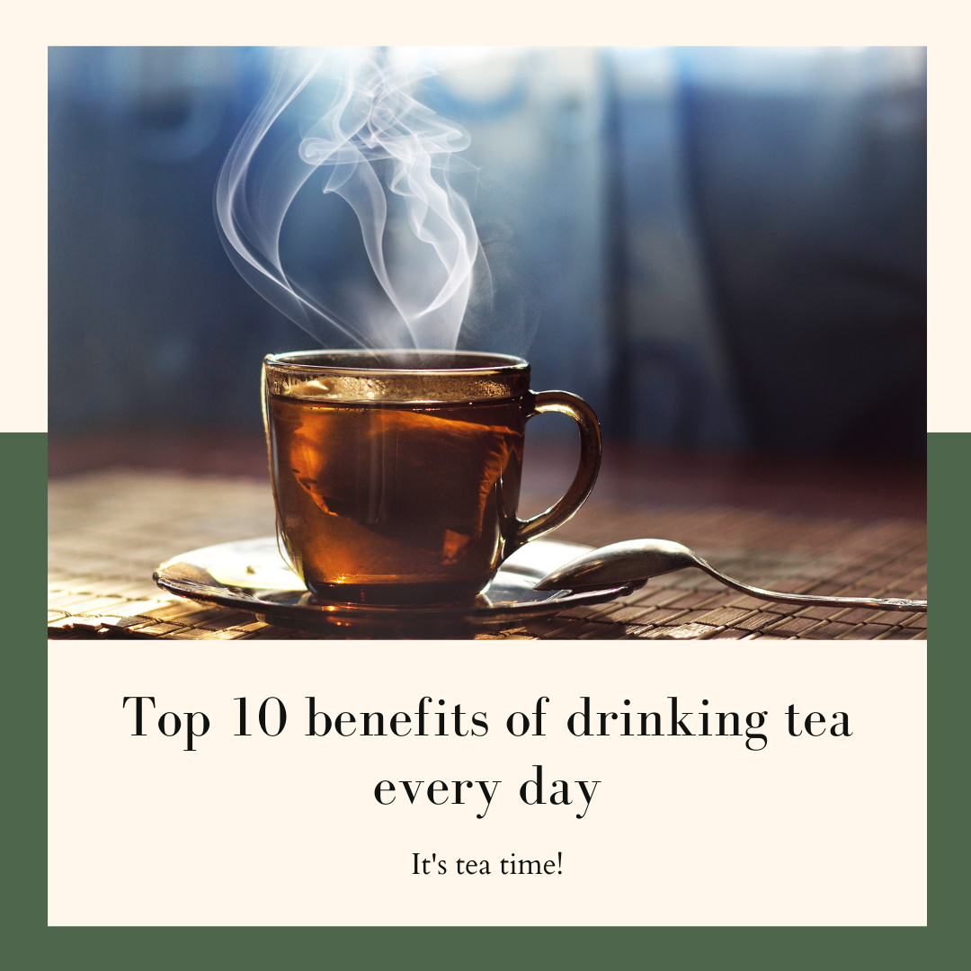 10 Health Benefits of Drinking Tea Everyday