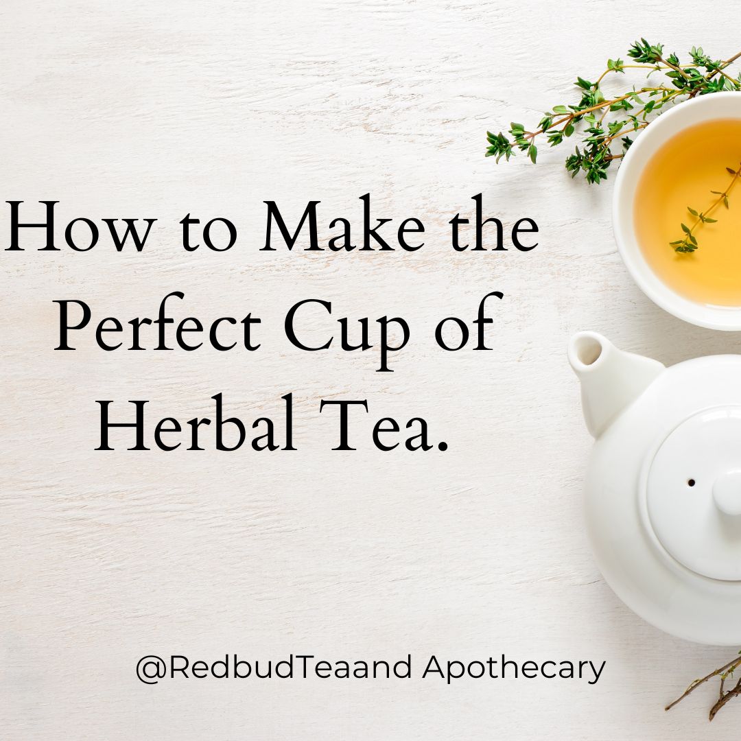 How to Make the Perfect Cup of Herbal Tea.